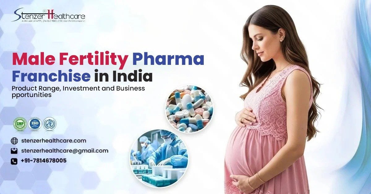 Male Fertility Pharma Franchise in India: Product Range, Investment and Business Opportunities