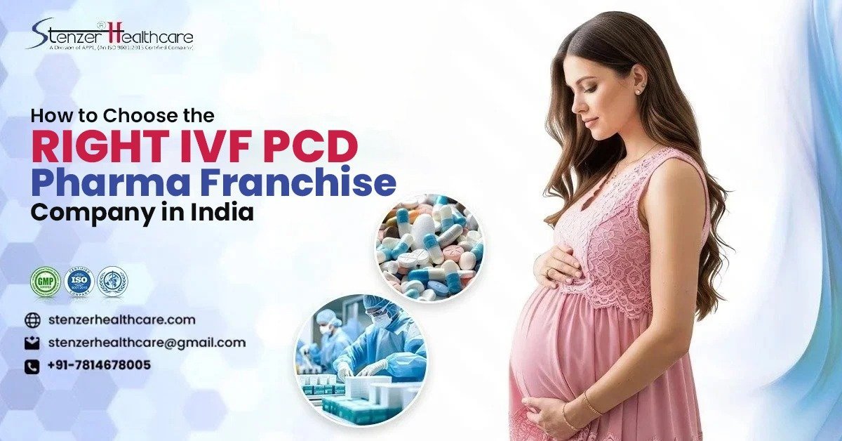 How to find the Best IVF PCD Pharma Franchise Company in India